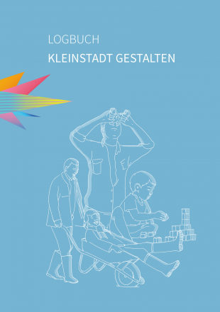 Logbuch Kleinstadt gestalten Logbuch Kleinstadt gestalten