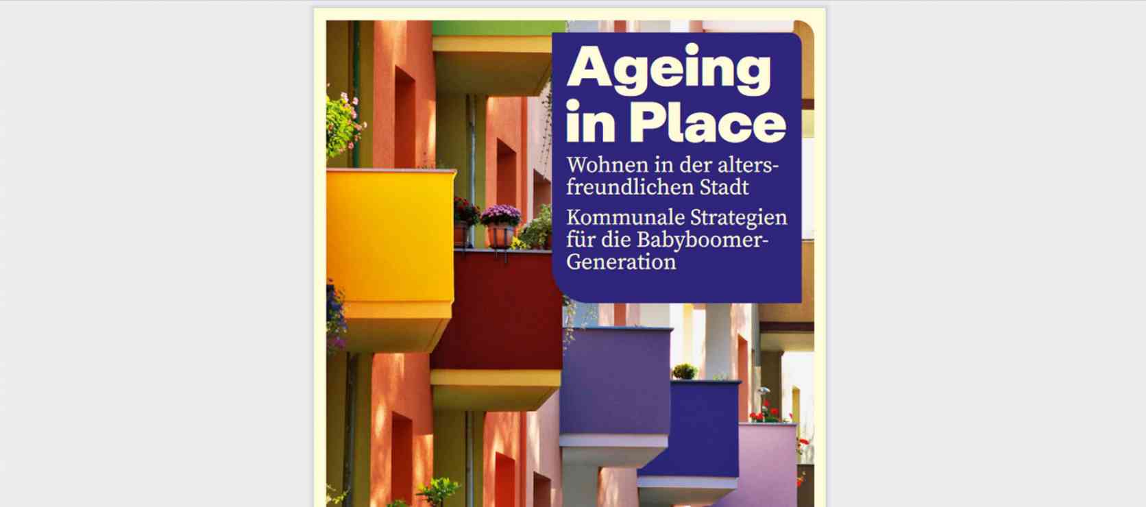 Studie „Ageing in Place“: Das Wohnen im Alter auf der kommunalen Agenda